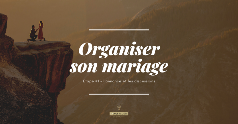 Organiser son mariage – Étape 1 : l&rsquo;annonce et les discussions